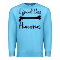 Ocean Blue I Found This Humerus Premium Sweatshirt - Bettercallsaul