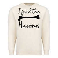 Sandshell I Found This Humerus Premium Sweatshirt - Bettercallsaul
