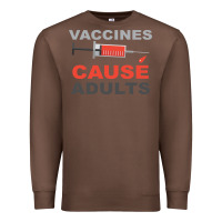Chestnut Vaccines Cause Adults Premium Sweatshirt - Bettercallsaul