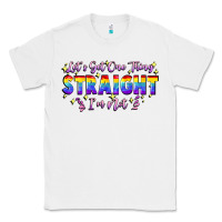 White Let's get one thing straight i'm not Classic Tee - FaDigitalArtStudio