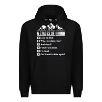 Hiking 6 Stages Of Hiking Funny Hiking Nature Adventure Premium Hoodie | Teevron