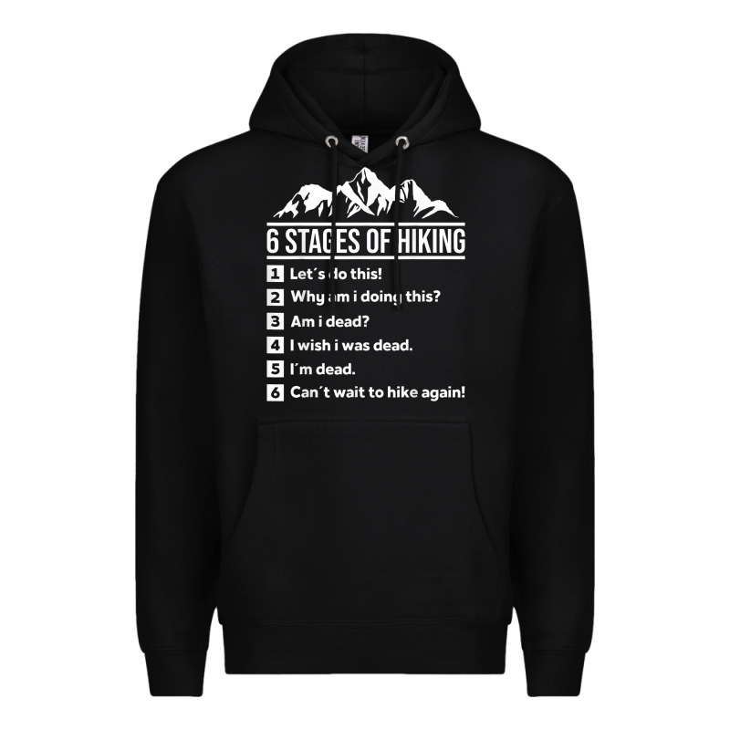 Hiking 6 Stages Of Hiking Funny Hiking Nature Adventure Premium Hoodie by baoMotion | Teevron