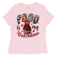Bubblegum Pink Food İs My Valentine Ladies Tee - SublimationCraftShop