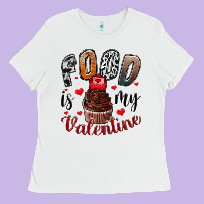 Food İs My Valentine Ladies Tee Designed By Sublimationcraftshop