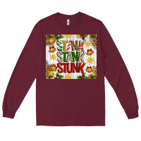 Stink Stank Stunk Long Sleeve Tee | Teevron