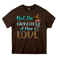 Chocolate Brown But The Greatest Of These Is Love Heavy Core Tee - BundleAndBundleShop