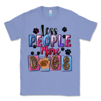 Colony Blue Less people more dogs Mother's Day Classic Tee - FaDigitalArtStudio