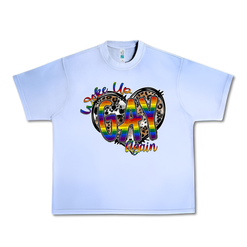 Woke Up Gay Again Urban Heavy Tee by SublimationCraftShop | Teevron