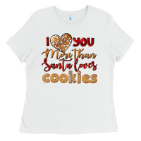 White i love you more than santa loves cookies Ladies Tee - LillyAllenDesigns