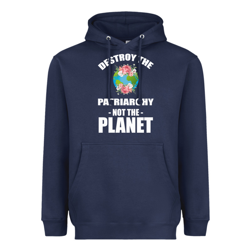 Destroy The Patriarchy Not The Planet Heavyweight Hoodie by Bettercallsaul | Teevron
