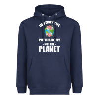 Navy Destroy the patriarchy not the planet Heavyweight Hoodie - Bettercallsaul