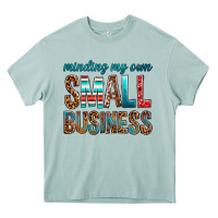 Minding My Own Small Business Heavy Core Tee | Teevron