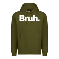 Army Green That Says Bruh Premium Hoodie - maiPhamDesign
