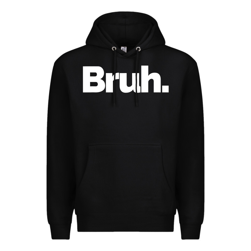 That Says Bruh Premium Hoodie by maiPhamDesign | Teevron