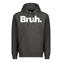 Charcoal Heather That Says Bruh Premium Hoodie - maiPhamDesign
