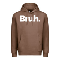 Chestnut That Says Bruh Premium Hoodie - maiPhamDesign
