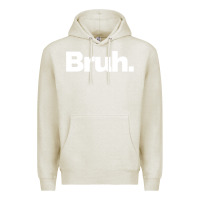 Oatmeal Heather That Says Bruh Premium Hoodie - maiPhamDesign