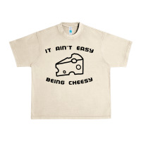 Sandshell it ain't easy being cheesy Urban Heavy Tee - DesignPulse