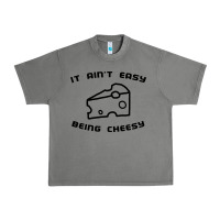 Tornado it ain't easy being cheesy Urban Heavy Tee - DesignPulse