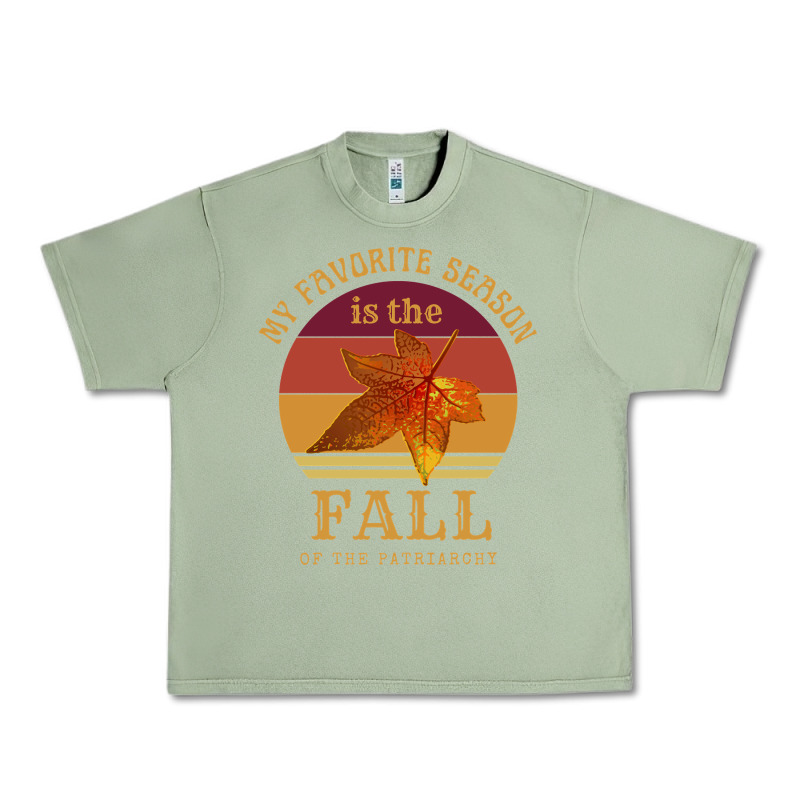 Feminist My Favorite Season Is Fall Patriarchy Retro Vintage Long Slee Urban Heavy Tee by DesignPulse | Teevron