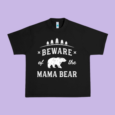 Beware Mama Bear Mom Protect Strong Mother Graphic Clip Art T Shirt Urban Heavy Tee Designed By Designpulse