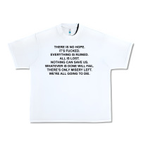 White there is no hope its fucked everything is ruined Urban Heavy Tee - DesignPulse