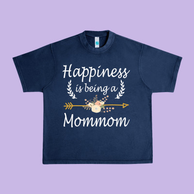 Happiness Is Being A Mommom  Cute Mothers Day Gifts Urban Heavy Tee Designed By Pixelwave