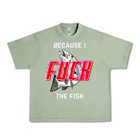 Oil Green because i fuck the fish Urban Heavy Tee - PixelWave