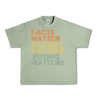 Oil Green facts matter science matters voting matters liberal democrat t shirt c Urban Heavy Tee - Craftify