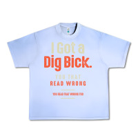 Grape Ice I Got a Dig Bick Funny Sarcastic Humor Urban Heavy Tee - Craftify