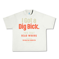 Pistachio I Got a Dig Bick Funny Sarcastic Humor Urban Heavy Tee - Craftify