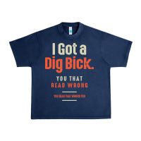 Navy I Got a Dig Bick Funny Sarcastic Humor Urban Heavy Tee - Craftify