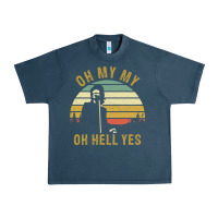 Midnight Navy oh my my oh hell yes petty funny music fans gifts Urban Heavy Tee - InspiraDesign