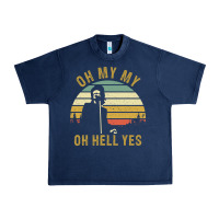 Navy oh my my oh hell yes petty funny music fans gifts Urban Heavy Tee - InspiraDesign