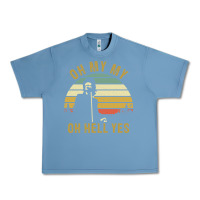 Pebble Blue oh my my oh hell yes petty funny music fans gifts Urban Heavy Tee - InspiraDesign