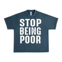 Midnight Navy stop being poor Urban Heavy Tee - InspiraDesign