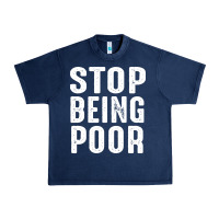 Navy stop being poor Urban Heavy Tee - InspiraDesign