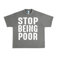 Tornado stop being poor Urban Heavy Tee - InspiraDesign