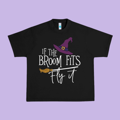 If The Broom Fit Fly It Urban Heavy Tee Designed By Artchic
