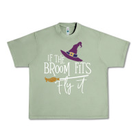 Oil Green if the broom fit fly it Urban Heavy Tee - ArtChic