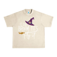 Sandshell if the broom fit fly it Urban Heavy Tee - ArtChic