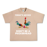 Burro hei hei today's advice don't be a peckerhead Urban Heavy Tee - ArtChic