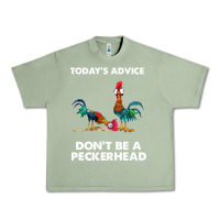 Oil Green hei hei today's advice don't be a peckerhead Urban Heavy Tee - ArtChic