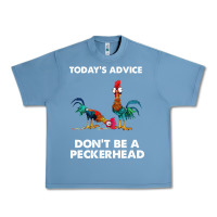 Pebble Blue hei hei today's advice don't be a peckerhead Urban Heavy Tee - ArtChic