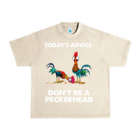 Sandshell hei hei today's advice don't be a peckerhead Urban Heavy Tee - ArtChic