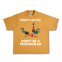 Peanut Butter hei hei today's advice don't be a peckerhead Urban Heavy Tee - ArtChic