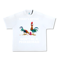 White hei hei today's advice don't be a peckerhead Urban Heavy Tee - ArtChic