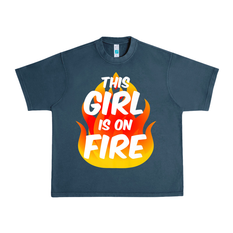 This Girl Is On Fire Fierce Lady Woman Power Go Girls Fiery Urban Heavy Tee by StudioElite | Teevron