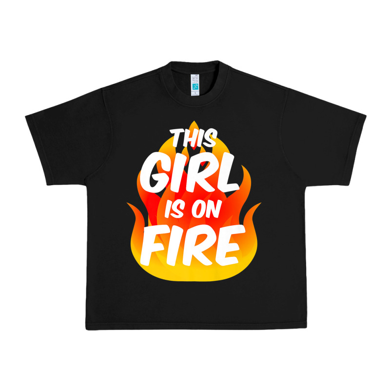 This Girl Is On Fire Fierce Lady Woman Power Go Girls Fiery Urban Heavy Tee by StudioElite | Teevron