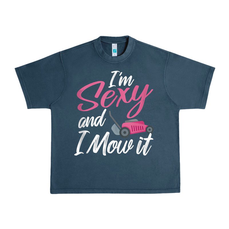 I'm Sexy And I Mow It Funny Mow Pun Tank Top Urban Heavy Tee by StudioElite | Teevron
